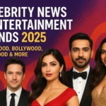 Celebrity News & Entertainment Trends 2025