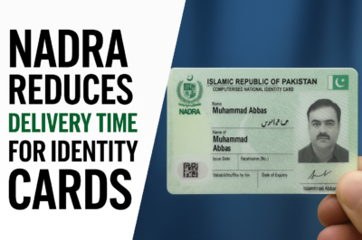 NADRA Identity Card Delivery Time Reduction: A Step Towards Efficiency & Public Convenience